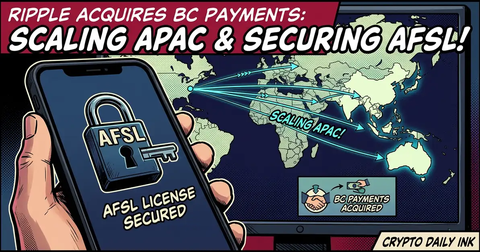 Ripple Acquires BC Payments to Scale APAC Operations and Secure AFSL: CryptoDailyInk